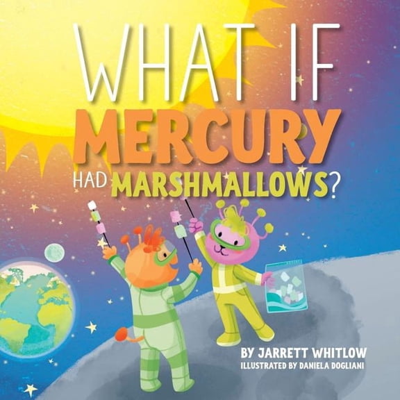 What If What if Mercury had Marshmallows?, Book 2, (Paperback)