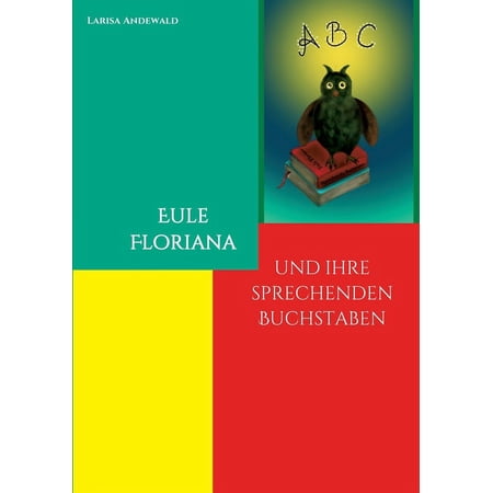 Eule Floriana: und ihre sprechenden Buchstaben (Paperback)