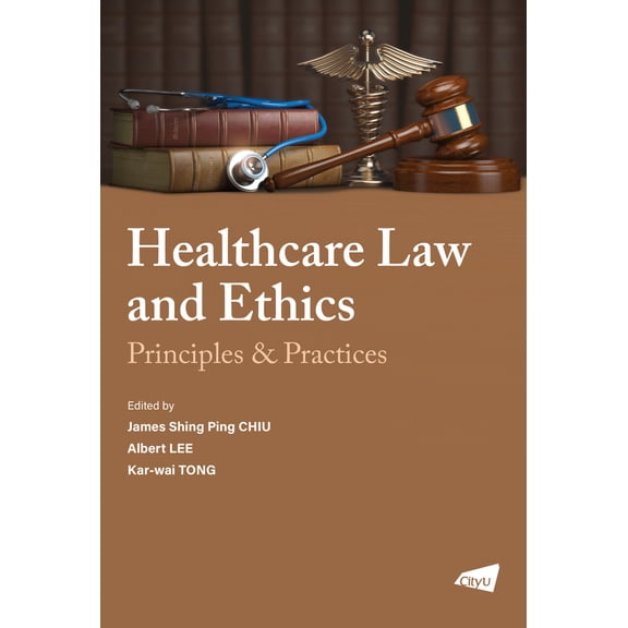 The Healthcare Law and Ethics: Principles & Practices (Paperback)