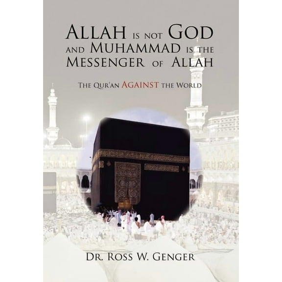 Allah is not God and Muhammad is the Messenger of Allah, (Hardcover)