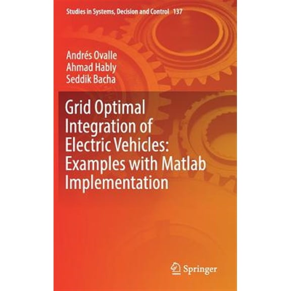 Pre-Owned Studies in Systems, Decision and Control: Grid Optimal Integration of Electric Vehicles: Examples with MATLAB Implementation (Hardcover)