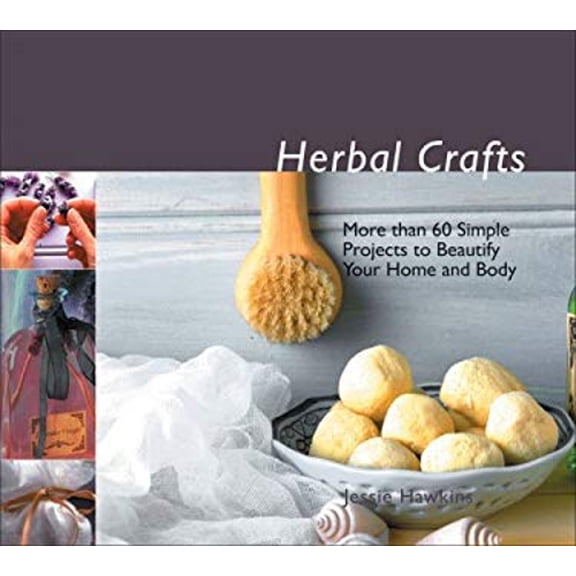 Pre-Owned Herbal Crafts: More than 60 Simple Projects to Beautify Your Home and Body (Hardcover) 1933317450 9781933317458