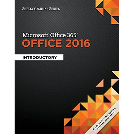 Shelly Cashman Microsoft Office 365 & Office 2016: Introductory, Pre-Owned (Paperback)