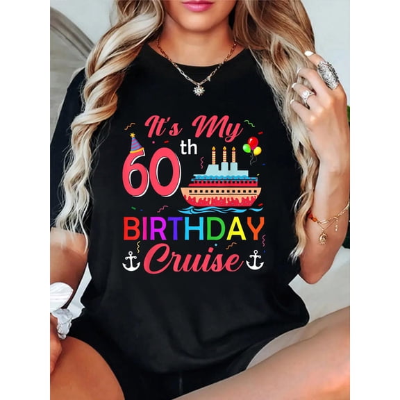 It's My 60th Birthday Cruise 60 Year Old Party Vacation Crew T-Shirt Graphic Tee summer Tops For Women Round Neck Fashion Cotton shirts