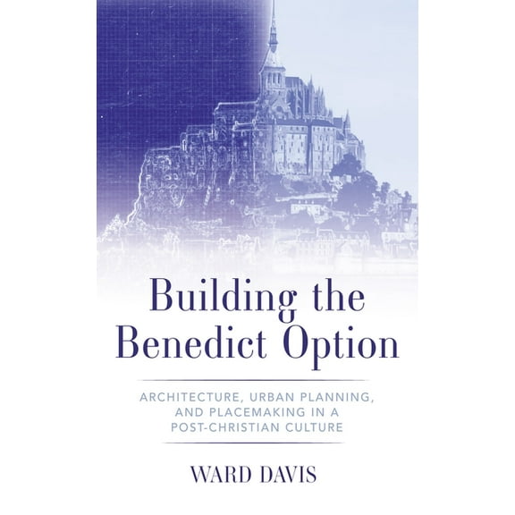 Building the Benedict Option, (Hardcover)