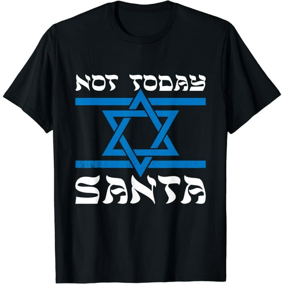 Not Today Santa Pj Pajama Funny Jewish Hanukkah Xmas Gift T-Shirt