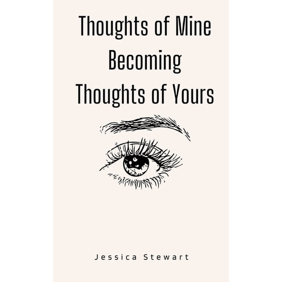 Thoughts of Mine Becoming Thoughts of Yours, (Paperback)