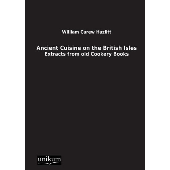 Ancient Cuisine on the British Isles (Paperback)