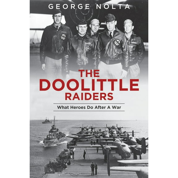 Pre-Owned The Doolittle Raiders: What Heroes Do After a War (Paperback) 0764356143 9780764356148
