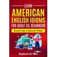 thumbnail image 1 of Learn American English Idioms For Adult ESL Beginners: 1500+ Idioms: Sound Like a Natural Today!, 1 of 3