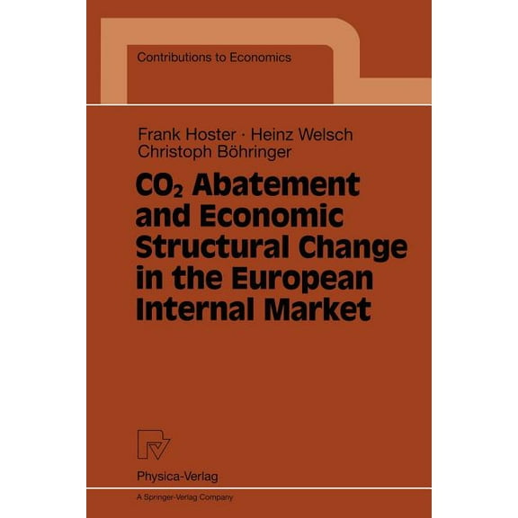 Contributions to Economics CO2 Abatement and Economic Structural Change in the European Internal Market, (Paperback)