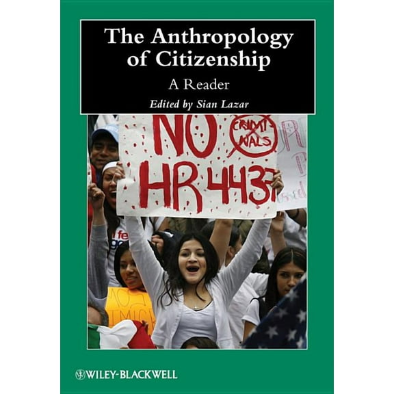 Wiley Blackwell Anthologies in Social an The Anthropology of Citizenship: A Reader, (Paperback)