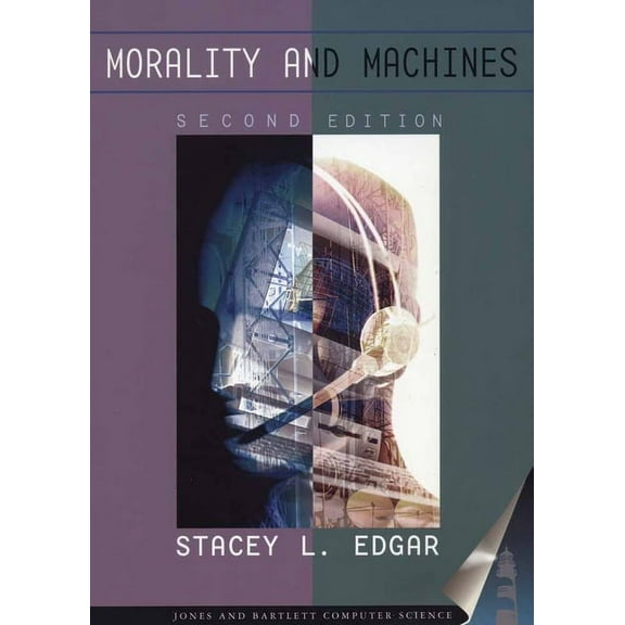 Morality and Machines: Perspectives on Computer Ethics: ., (Paperback)