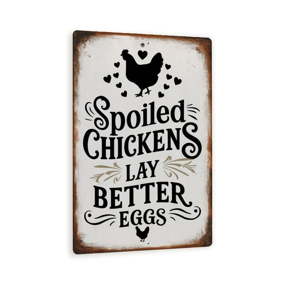 Rustic-Style "Spoiled Chickens Lay Better Eggs" Metal Sign - Vintage White and Black Farmhouse Decor, 8" x 12"