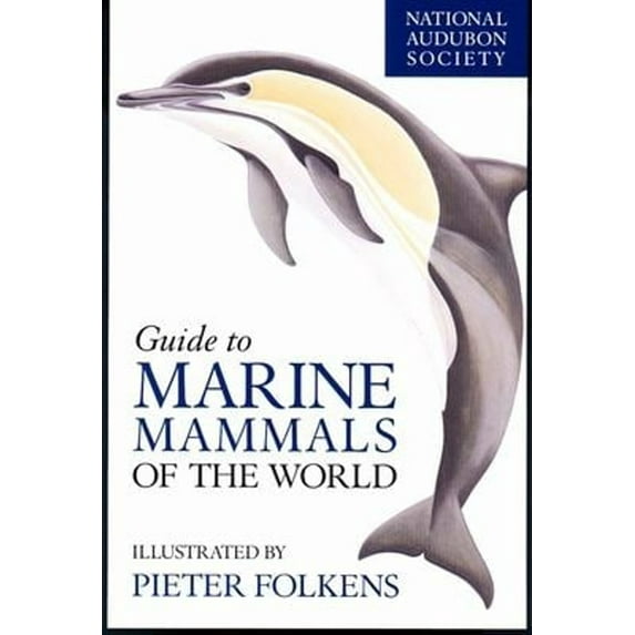 Pre-Owned National Audubon Society Guide to Marine Mammals of the World (Hardcover) 0375411410 9780375411410