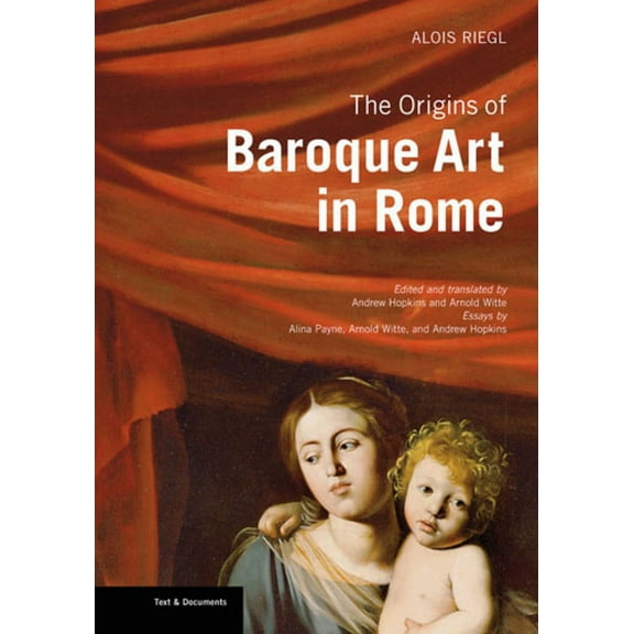 Texts & Documents: The Origins of Baroque Art in Rome (Paperback)