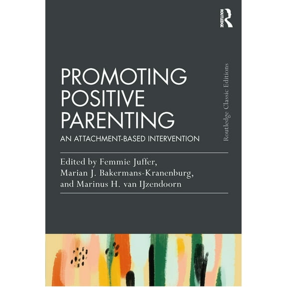 Psychology Press & Routledge Classic Edi Promoting Positive Parenting: An Attachment-Based Intervention, (Paperback)