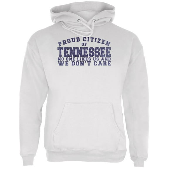 Proud No One Likes Tennessee White Adult Hoodie - X-Large