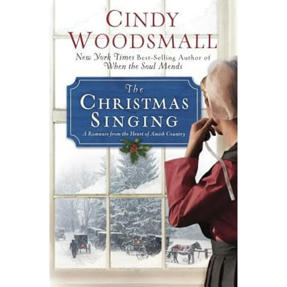 Pre-Owned The Christmas Singing: A Romance from the Heart of Amish Country (Hardcover 9780307446541) by Cindy Woodsmall