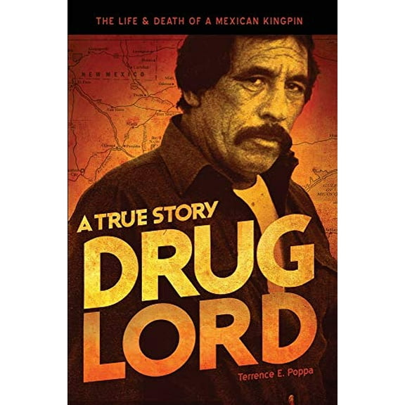Pre-Owned Drug Lord: A True Story: The Life and Death of a Mexican Kingpin (Paperback) 1933693851 9781933693859