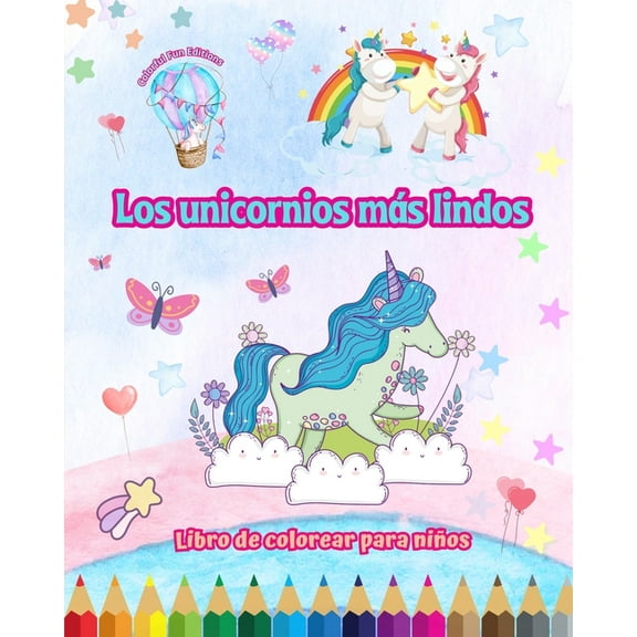 Los unicornios más lindos - Libro de colorear para niños - Escenas creativas y divertidas de risueños unicornios (Paperback)
