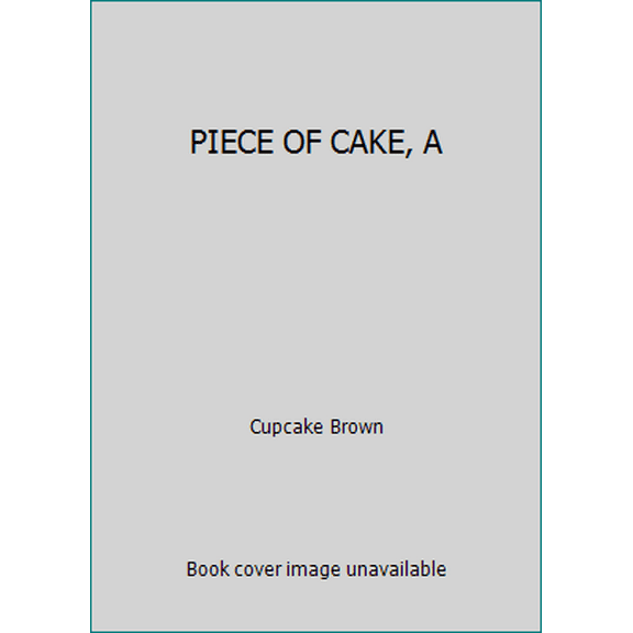 Pre-Owned PIECE OF CAKE, A (Paperback) 0553818171 9780553818178