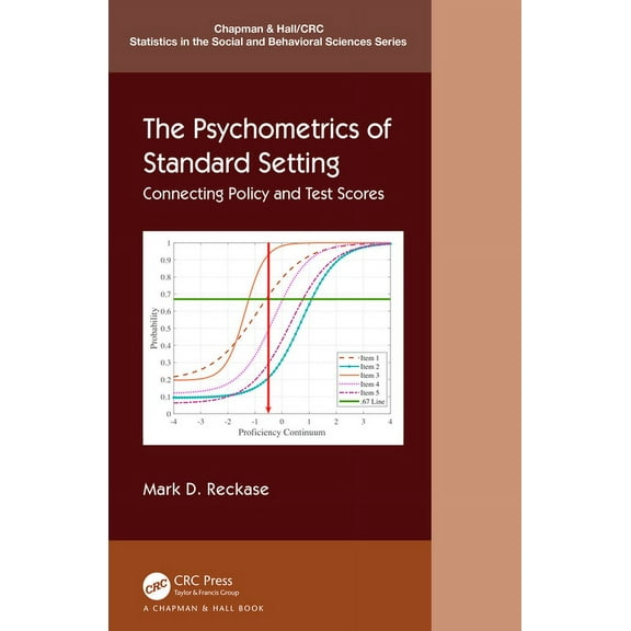 Chapman & Hall/CRC Statistics in the Soc The Psychometrics of Standard Setting: Connecting Policy and Test Scores, (Hardcover)