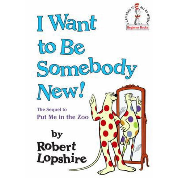 Pre-Owned I Want to Be Somebody New! (I Can Read It All by Myself Beginner Books (Library)) Paperback