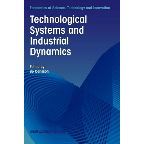 Economics of Science, Technology and Inn Technological Systems and Industrial Dynamics, Book 10, (Paperback)