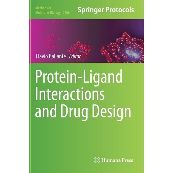 Methods in Molecular Biology Protein-Ligand Interactions and Drug Design, Book 2266, (Hardcover)