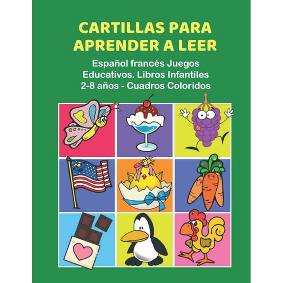 Cartillas para Aprender a Leer EspaÃ±ol francÃ©s Juegos Educativos. Libros Infantiles 2-8 aÃ±os - Cuadros Coloridos: 200 pr, (Paperback)