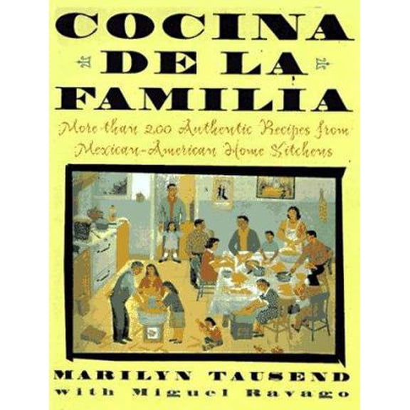 Pre-Owned Cocina de la Familia/the Family Kitchen : More Than 200 Authentic Recipes from Mexican-American Home Kitchens (Hardcover) 0684818183 9780684818184