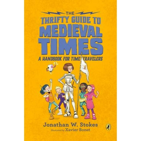 Pre-Owned The Thrifty Guide to Medieval Times: A Handbook for Time Travelers (Paperback 9780451480286) by Jonathan W Stokes