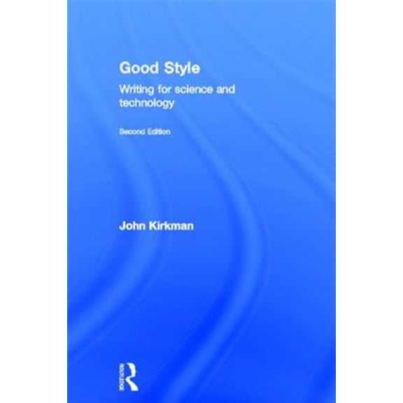 Pre-Owned Good Style: Writing for Science and Technology, (Hardcover)