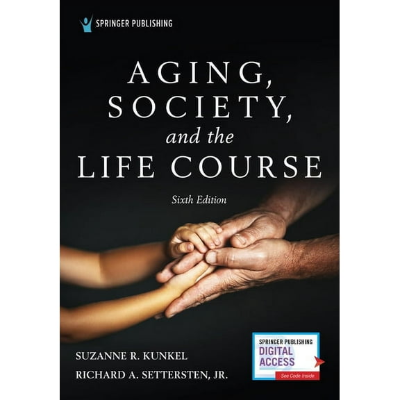 Aging, Society, and the Life Course, Sixth Edition, (Paperback)