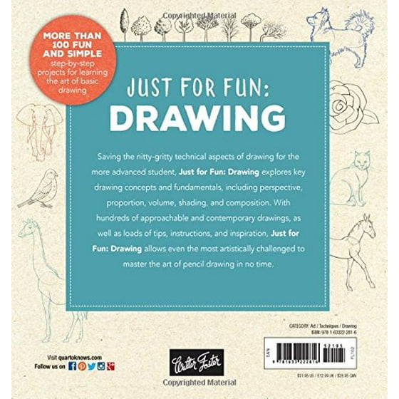 Just For Fun Drawing More Than 100 Fun And Simple Step By Step Projects For Learning The Art Of Basic Drawing