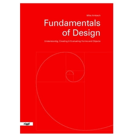 Fundamentals of Design: Understanding Creating & Evaluating Forms and Objects (Paperback)