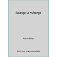 thumbnail image 1 of Pre-Owned Solange la mésange (Paperback) 2070526275 9782070526277, 1 of 1