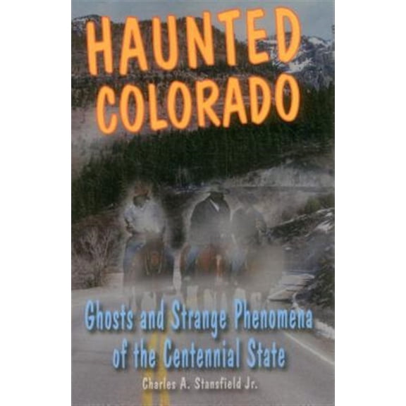 Pre-Owned Haunted Colorado (Paperback) 0811708551 9780811708555