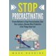 Stop Procrastinating : Proven Methods to Stop Procrastination, Cure Your Laziness, Become More Productive & Get Things Done Fast (Paperback) - image 1 of 1