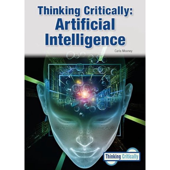Pre-Owned Thinking Critically Thinking Critically: Artificial Intelligence, (Hardcover)