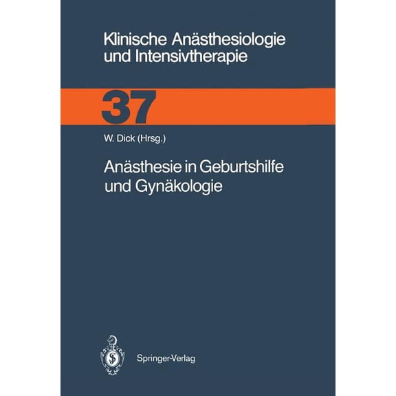 Klinische Anästhesiologie Und Intensivth Anästhesie in Geburtshilfe Und Gynäkologie, Book 37, (Paperback)