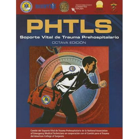 - Phtls Spanish : Soporte Vital de Trauma Prehospitalario: Octava Edicion (Revised)