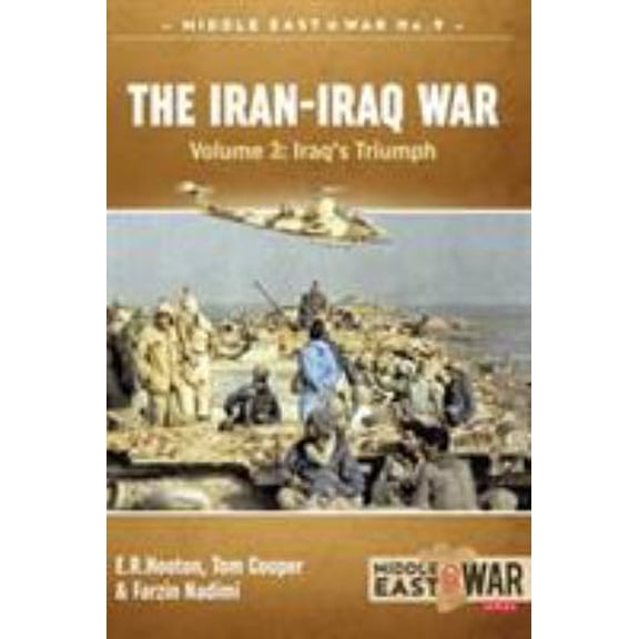 Pre-Owned The Iran-Iraq War - Volume 3 : Iraq's Triumph (Paperback) 9781911512448