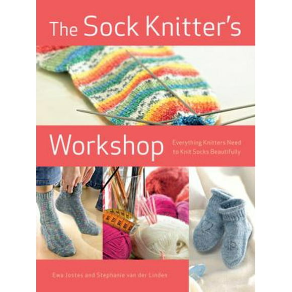 Pre-Owned The Sock Knitter's Workshop: Everything Knitters Need to Knit Socks Beautifully (Paperback) 0823085538 9780823085538