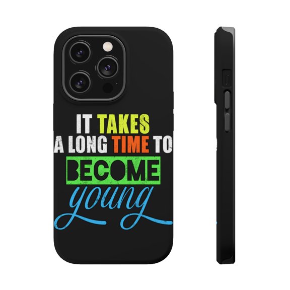 DistinctInk Tough Case for Apple iPhone 15 PRO (6.1" Screen), Compatible with MagSafe Charging - Takes Long Time To Become Young