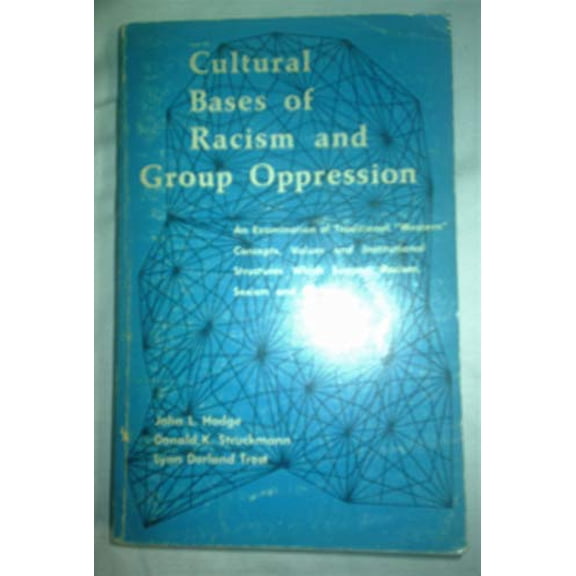 Pre-Owned Cultural bases of racism and group oppression: An examination of traditional "Western" concepts, values, and institutional structures which support racism, sexism, and elitism, 97