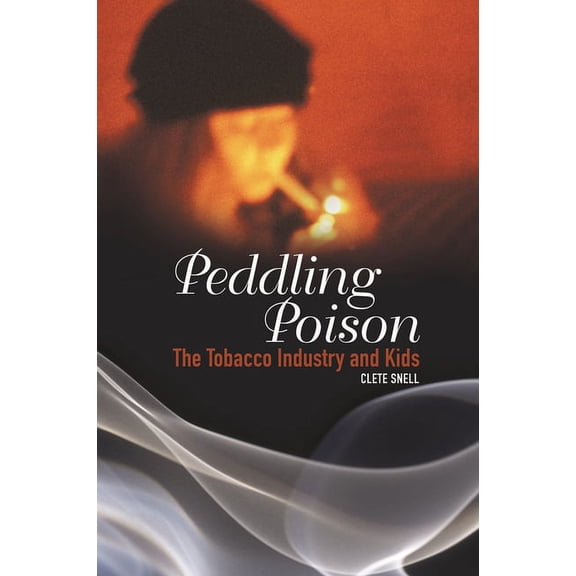 Criminal Justice, Delinquency, and Corre Peddling Poison: The Tobacco Industry and Kids, (Hardcover)