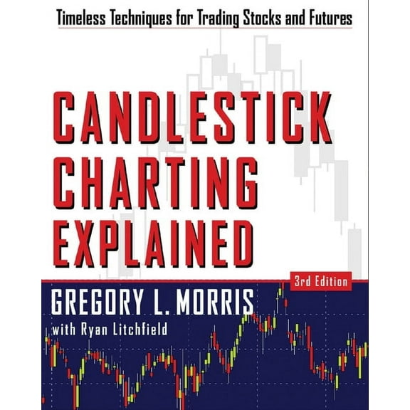 Candlestick Charting Explained: Timeless Techniques for Trading Stocks and Sutures, (Paperback)