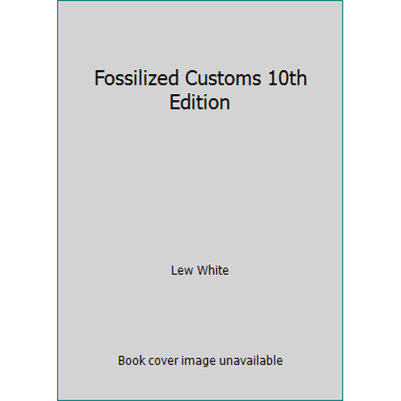 Pre-Owned Fossilized Customs 10th Edition (Paperback) 1467519006 9781467519007